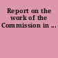 Report on the work of the Commission in ...