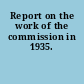 Report on the work of the commission in 1935.