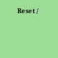 Reset /