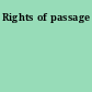 Rights of passage