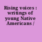 Rising voices : writings of young Native Americans /