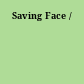 Saving Face /