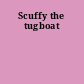 Scuffy the tugboat