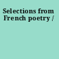 Selections from French poetry /