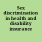 Sex discrimination in health and disability insurance