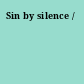Sin by silence /