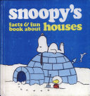 Snoopy's facts and fun book about houses : based on the Charles M. Schulz characters.