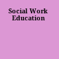 Social Work Education