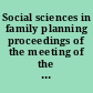 Social sciences in family planning proceedings of the meeting of the IPPF Social Science Working Party held in Colombo, Sri Lanka, 10-13 June 1977 /