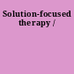 Solution-focused therapy /