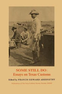 Some Still Do Essays on Texas Customs /