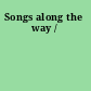 Songs along the way /