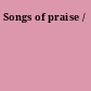 Songs of praise /