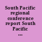 South Pacific regional conference report South Pacific Area seminar report.