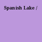 Spanish Lake /