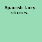 Spanish fairy stories.