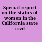 Special report on the status of women in the California state civil service