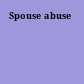 Spouse abuse