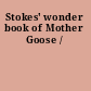 Stokes' wonder book of Mother Goose /