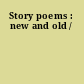 Story poems : new and old /