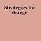 Strategies for change