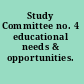 Study Committee no. 4 educational needs & opportunities.