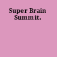 Super Brain Summit.