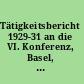 Tätigkeitsbericht 1929-31 an die VI. Konferenz, Basel, 22.-28. Juni 1931