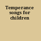 Temperance songs for children