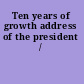 Ten years of growth address of the president /