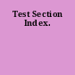 Test Section Index.