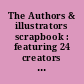 The Authors & illustrators scrapbook : featuring 24 creators of Australian childrenʼs books.