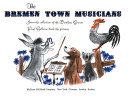 The Bremen town musicians : from the collection of the Brothers Grimm /