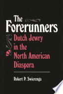 The Forerunners Dutch Jewry in the North American Diaspora
