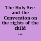 The Holy See and the Convention on the rights of the child a shadow report /