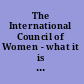 The International Council of Women - what it is and what it does