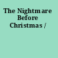 The Nightmare Before Christmas /