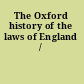 The Oxford history of the laws of England /