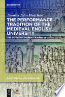 The Performance Tradition of the Medieval English University The Works of Thomas Chaundler /