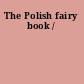 The Polish fairy book /