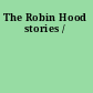 The Robin Hood stories /