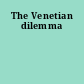 The Venetian dilemma