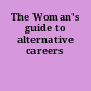 The Woman's guide to alternative careers