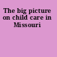 The big picture on child care in Missouri