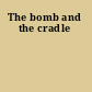 The bomb and the cradle