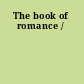 The book of romance /