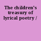 The children's treasury of lyrical poetry /