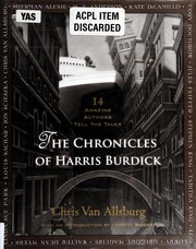 The chronicles of Harris Burdick : fourteen amazing authors tell the tales /