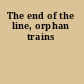 The end of the line, orphan trains