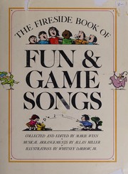 The fireside book of fun and game songs /